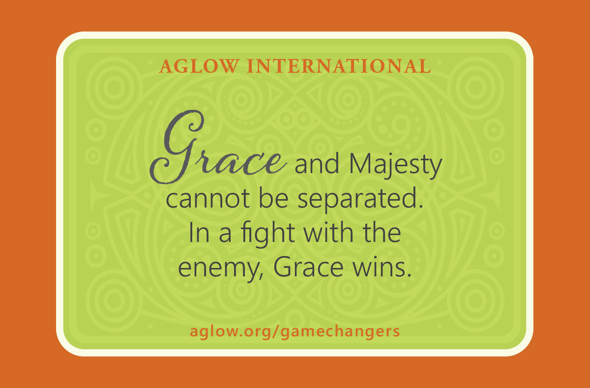 Grace and Majesty cannot be separated. In a fight with the enemy, Grace wins.