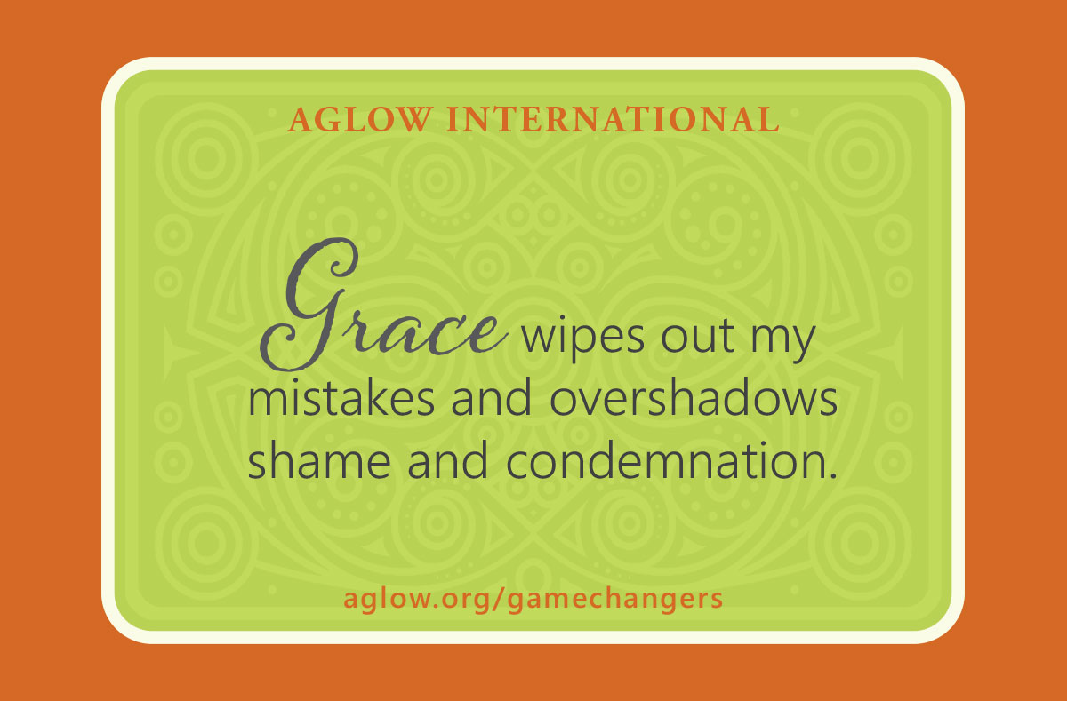 Grace wipes out my mistakes and overshadows shame and condemnation.