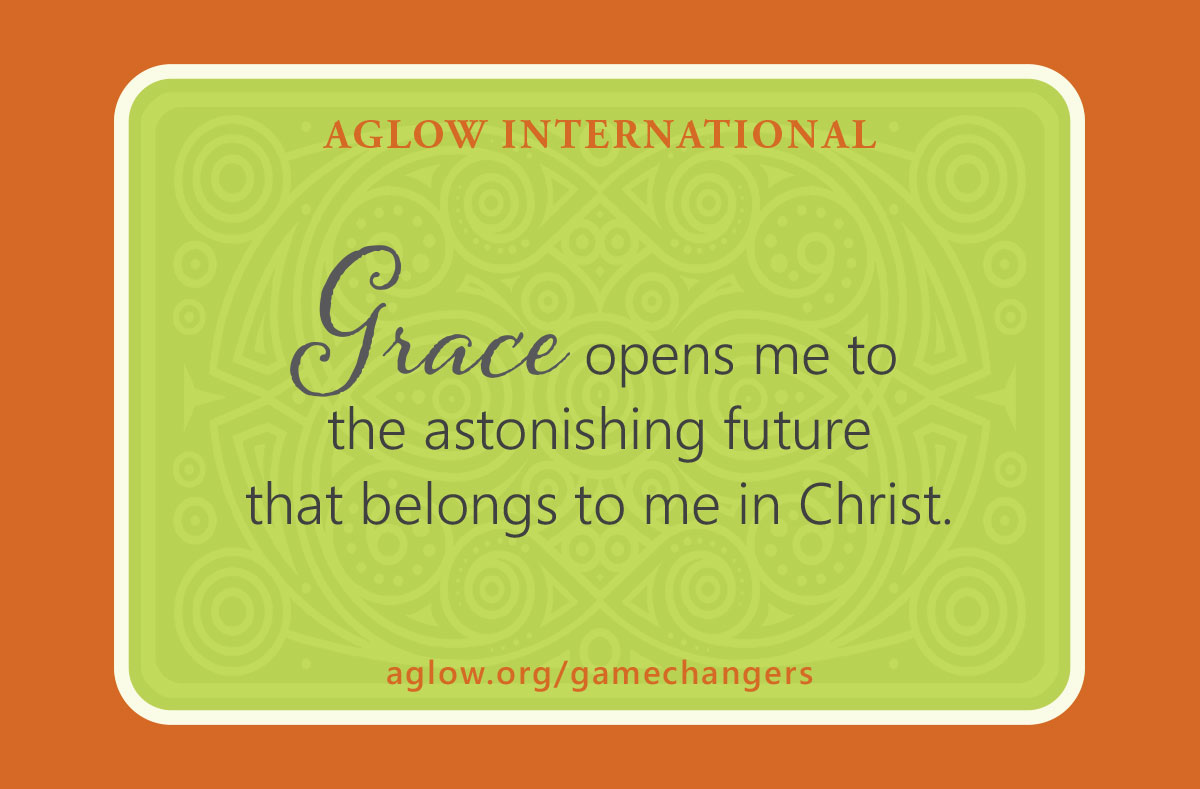 Grace opens me to the astonishing future that belongs to me in Christ.