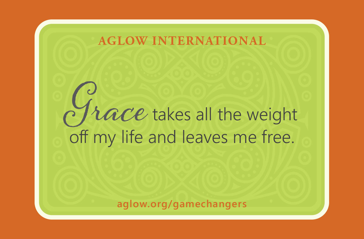 Grace takes all the weight off my life and leaves me free.