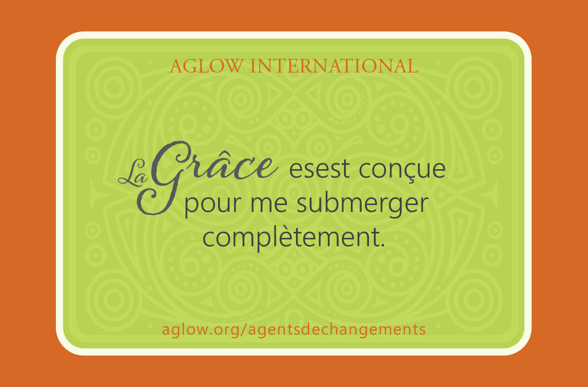 La Grâce est conçue pour me submerger complètement.