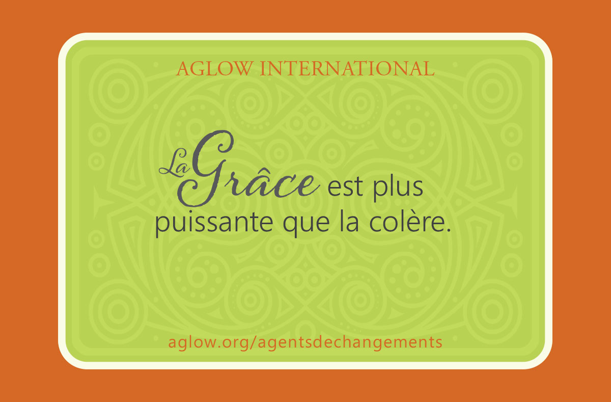 La Grâce est plus puissante que la colère.