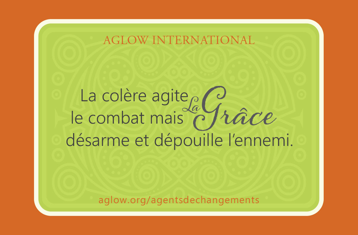 La colère agite le combat mais la Grâce désarme et dépouille l’ennemi.