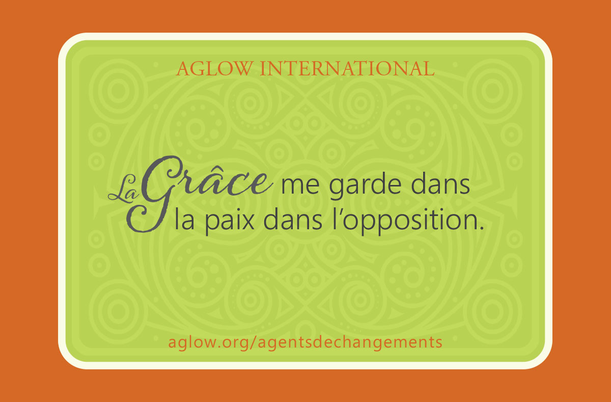 La Grâce me garde dans la paix dans l’opposition.