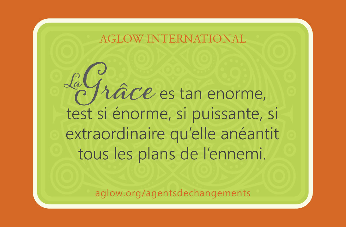 La Grâce est si énorme, si puissante, si extraordinaire qu’elle anéantit tous les plans de l'ennemi.