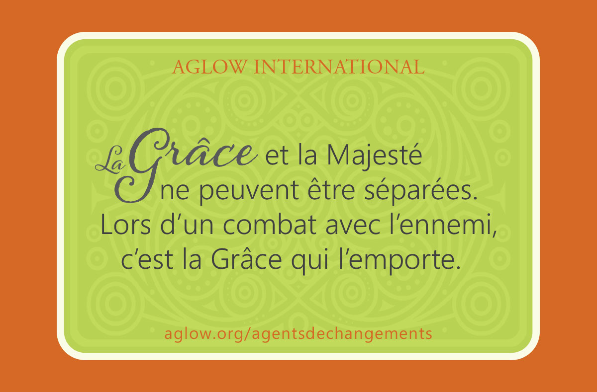 La Grâce et la Majesté ne peuvent être séparées. Lors d’un combat avec l’ennemi, c’est la Grâce qui l’emporte.