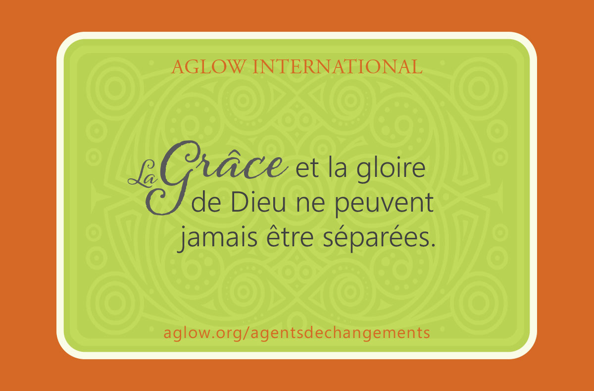 La Grâce et la gloire de Dieu ne peuvent jamais être séparées.