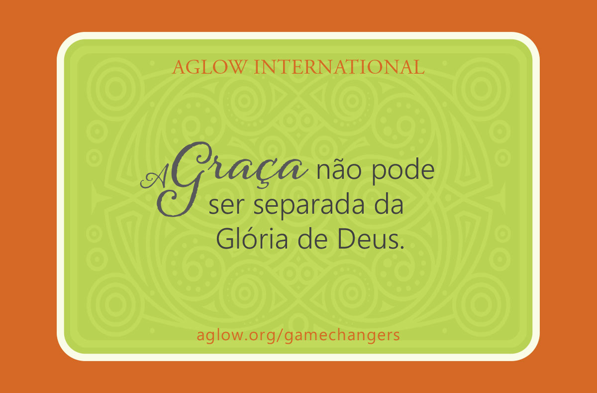 A Graça não pode ser separada da Glória de Deus.