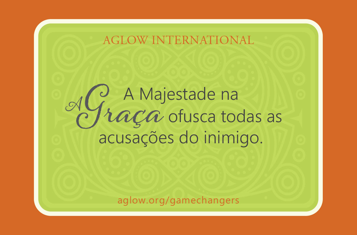 A Majestade na Graça ofusca todas as acusações do inimigo.