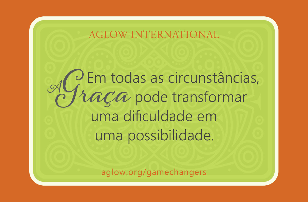 Em todas as circunstâncias, a Graça pode transformar uma dificuldade em uma possibilidade.