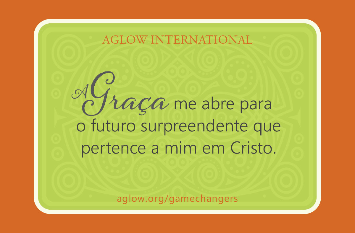 A Graça me abre para o futuro surpreendente que pertence a mim em Cristo.