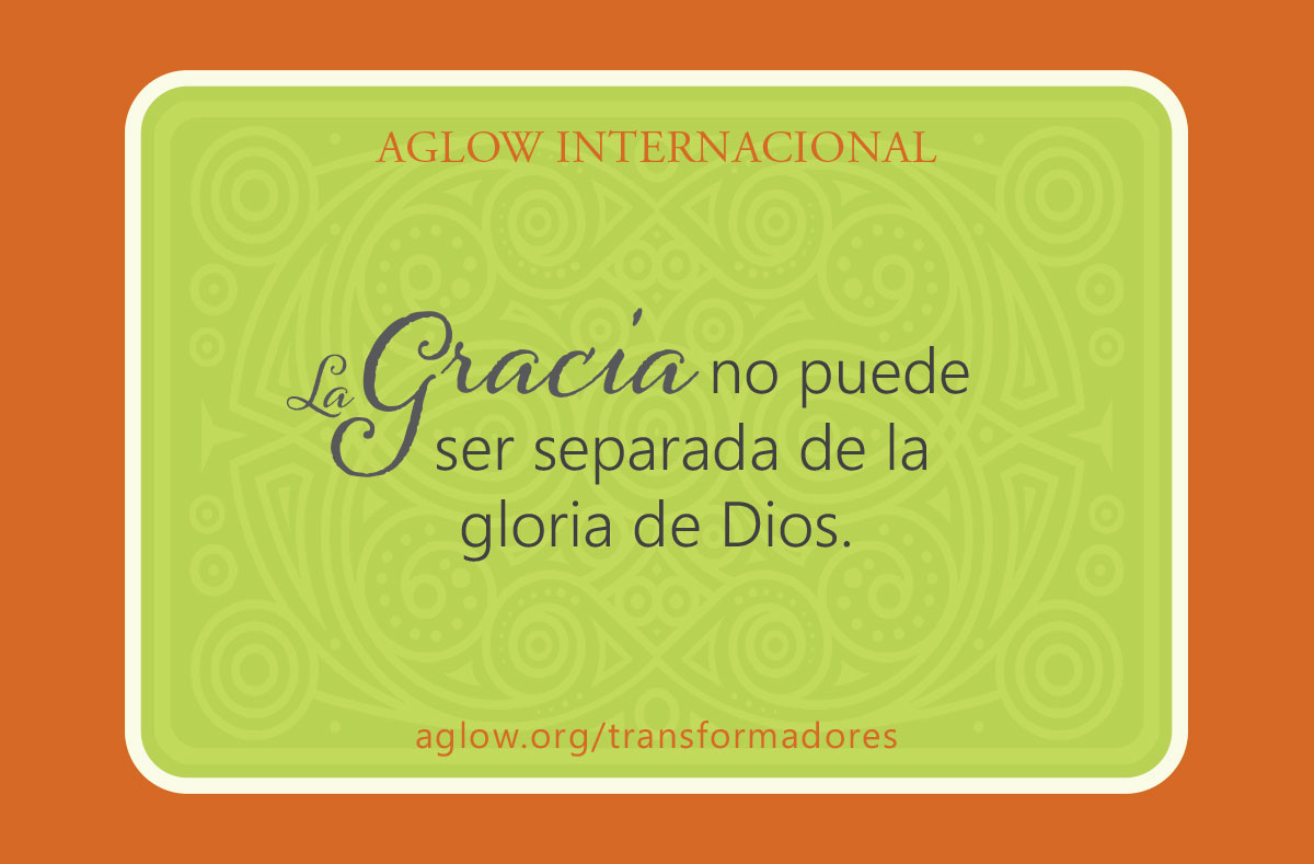 La gracia no puede ser separada de la gloria de Dios.