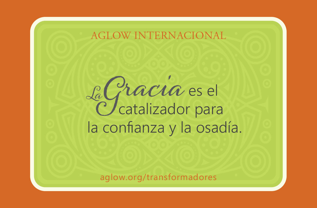 La gracia es el catalizador para la confianza y la osadía.