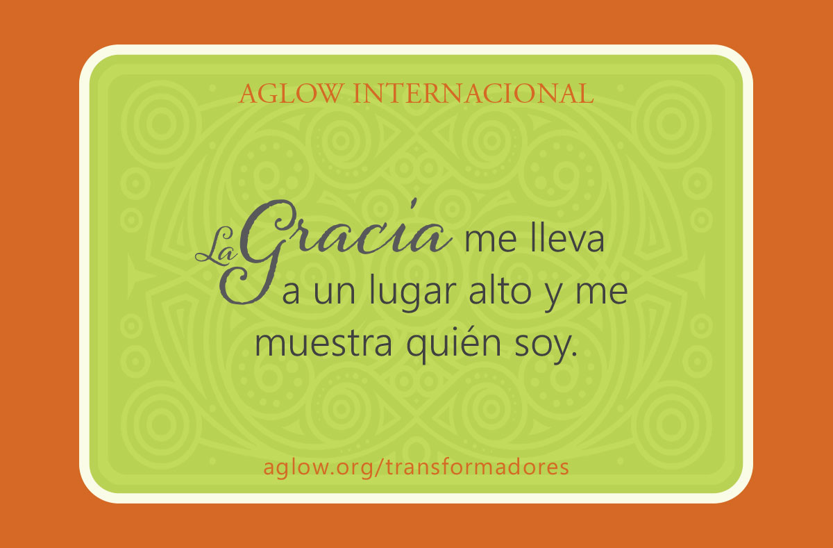 La gracia me lleva a un lugar alto y me muestra quién soy.