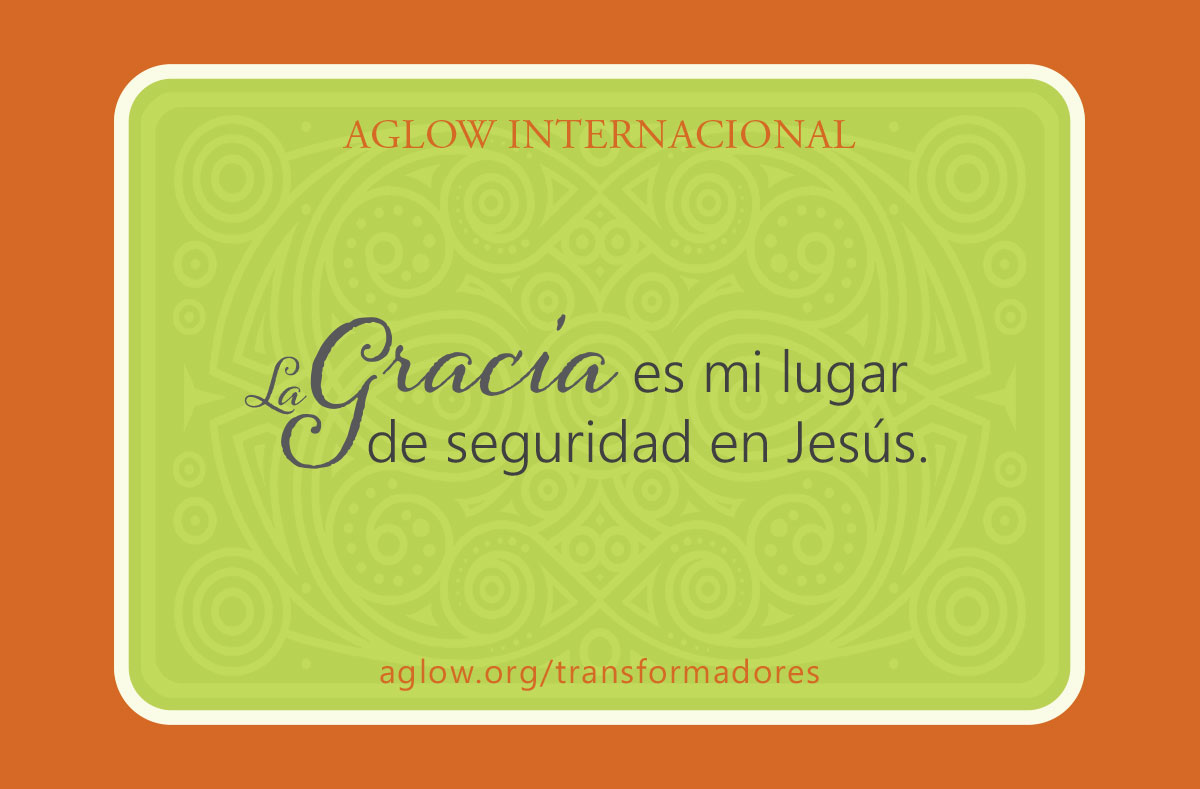 La gracia es mi lugar de seguridad en Jesús.