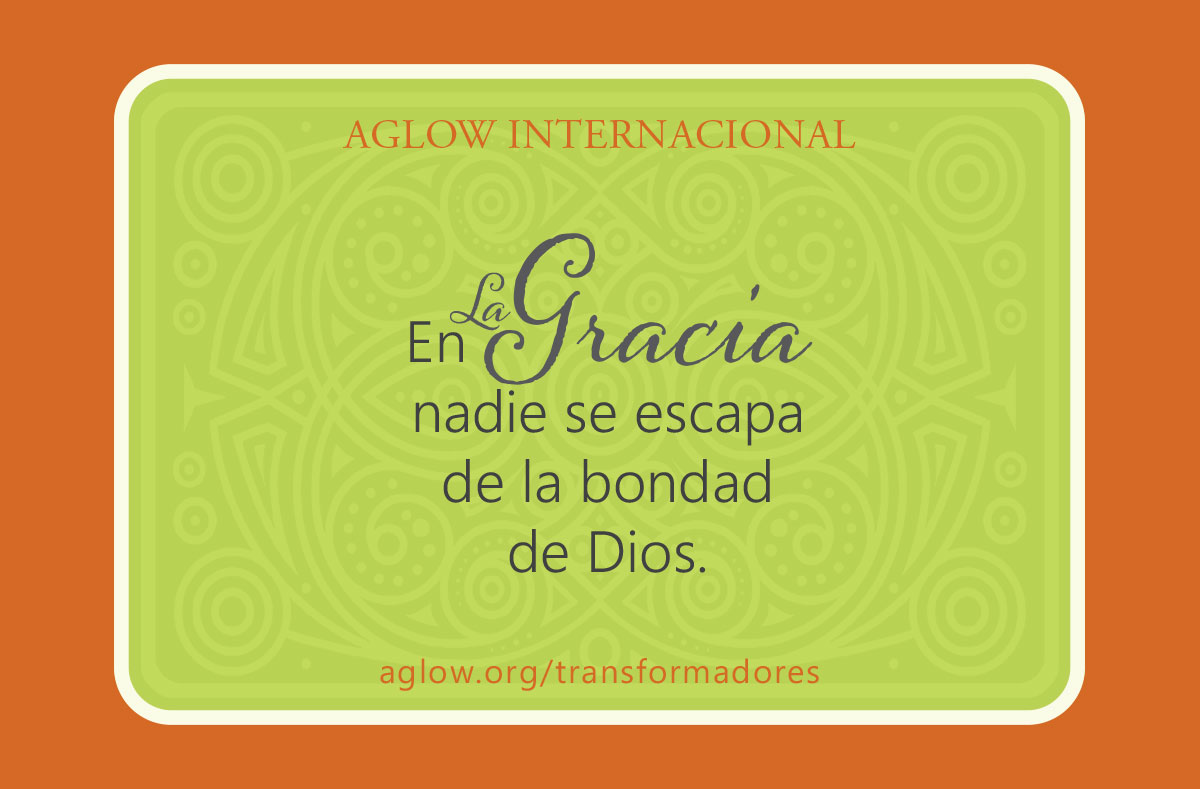 En la gracia nadie se escapa de la bondad de Dios.