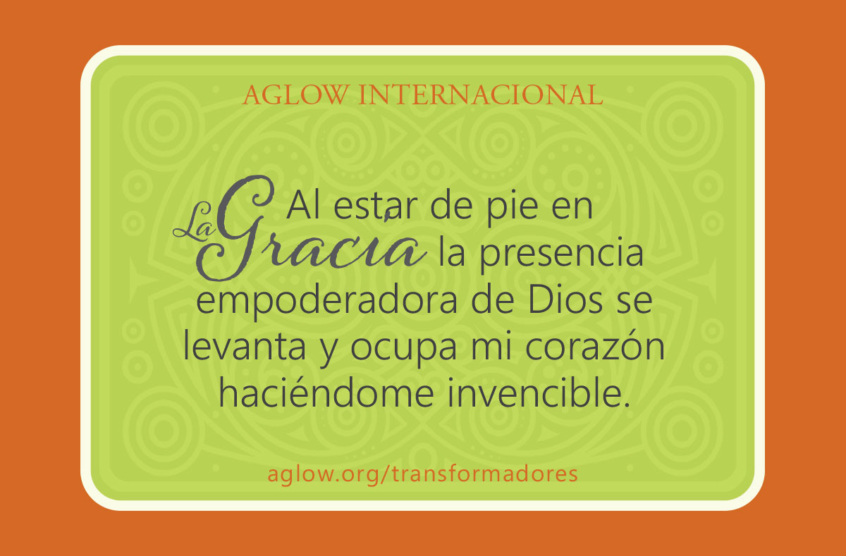 Al estar de pie en la gracia, la presencia empoderadora de Dios se levanta y ocupa mi corazón haciéndome invencible.
