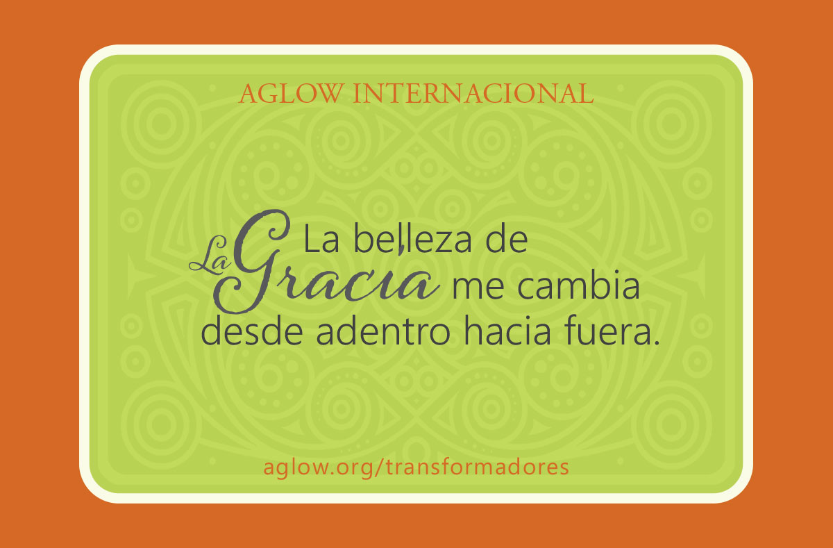 La belleza de la gracia me cambia desde adentro hacia fuera.